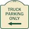 Signmission Reserved Parking Truck Parking W/ Left Arrow Heavy-Gauge Aluminum Sign, 18" x 18", TG-1818-23030 A-DES-TG-1818-23030 - alternate 1